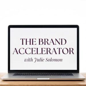 Julie Solomon – The Brand Accelerator